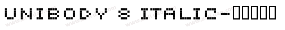 Unibody 8 Italic字体转换
